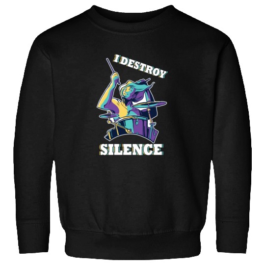I Destroy Silence Drummer Band Music Beat Drum Sweatshirts