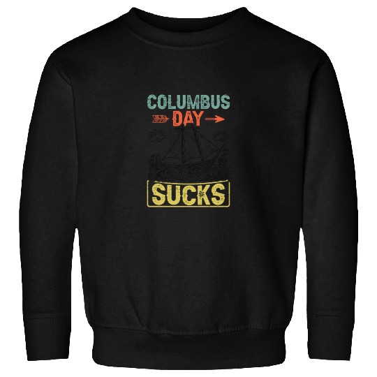 Columbus Day Sucks 1492 Native American Anti Sweatshirts