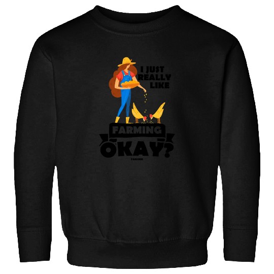 I Just Really Like Farming Okay Sweatshirts