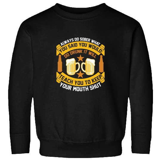 Teach you to keep your mouth shut Sweatshirts