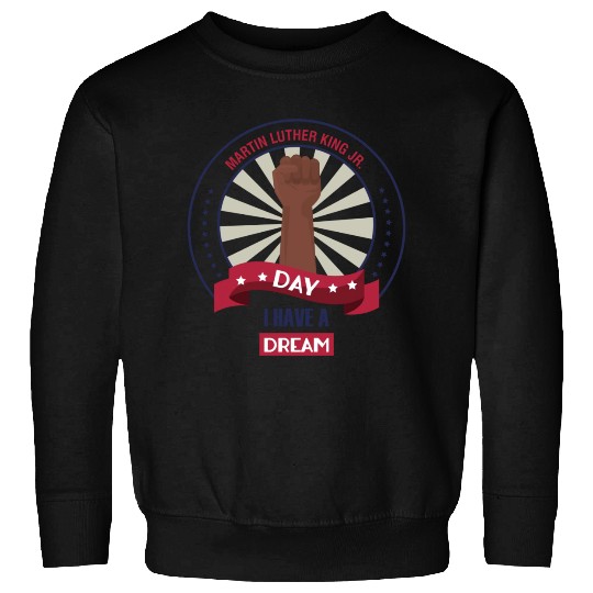 Martin Luther King Jr. Day Sweatshirts