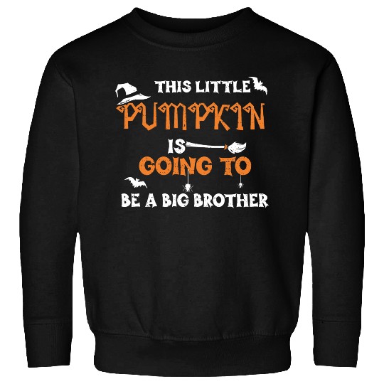 This Little Pumpkin Is Going To... Sweatshirts