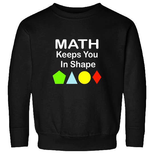 Math Keeps You In Shape Funny Math Teacher Workout Sweatshirts