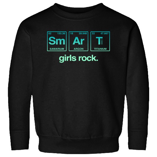 SMART GIRLS ROCK - Elements Periodic Table Sweatshirts