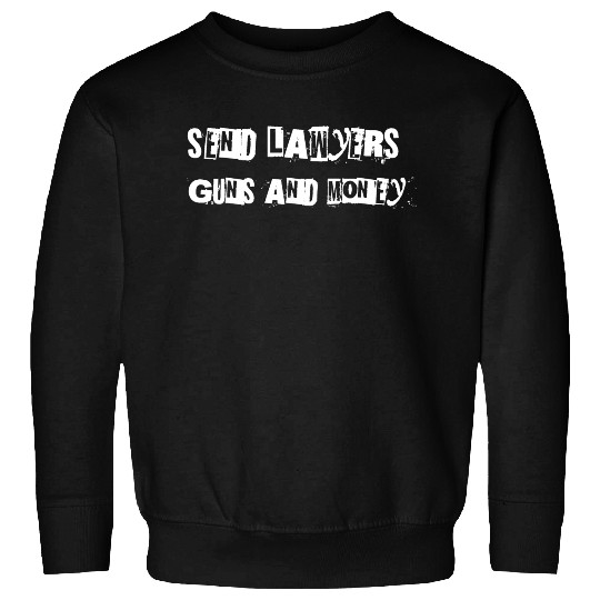 Send Lawyers Guns and Money - White Text Sweatshirts