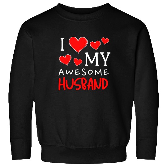 I Love My Awesome Husband Valentine Day Sweatshirts