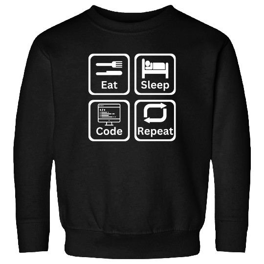 Eat, sleep, code, repeat Sweatshirts