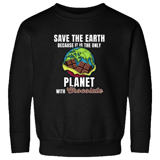 Save Planet Chocolate Sweatshirts