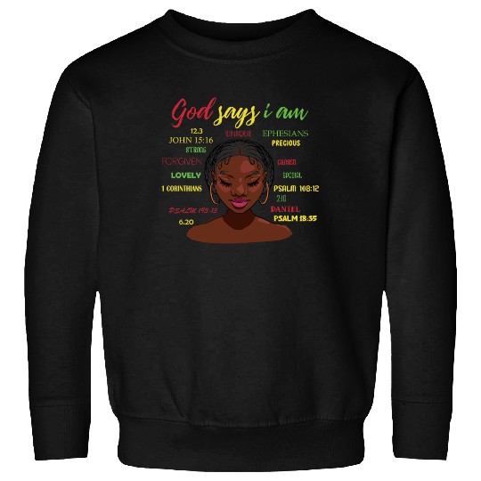 African American Girl God Says I Am Black Pride Sweatshirts