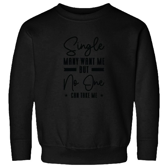 Single Relationship Solo Independent Single Quotes Sweatshirts