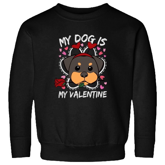 My Dog Is My Valentine Sweatshirts