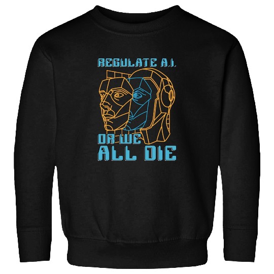 Artificial Intelligence Regulate A.I Or Programmer Sweatshirts