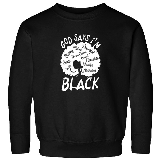 African American Girl God Says I Am Black Pride Sweatshirts