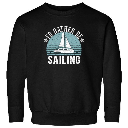 Catamaran Captain I'd Rather Be Sailing Sweatshirts