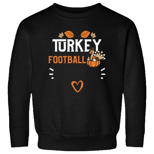 Turkey Football - Thanksgiving Sweatshirts