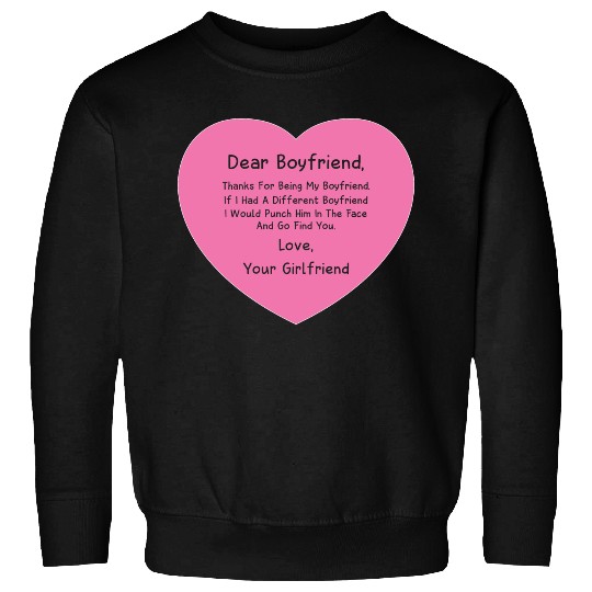 Dear Boyfriend Thanks for Being My BF Sweatshirts