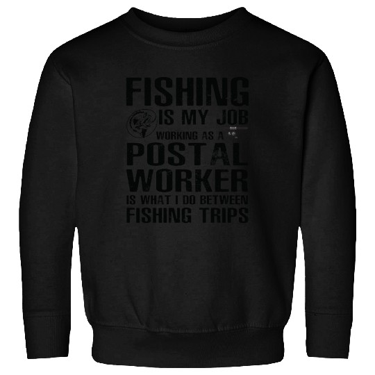 Postal Worker Funny Fishing Sweatshirts
