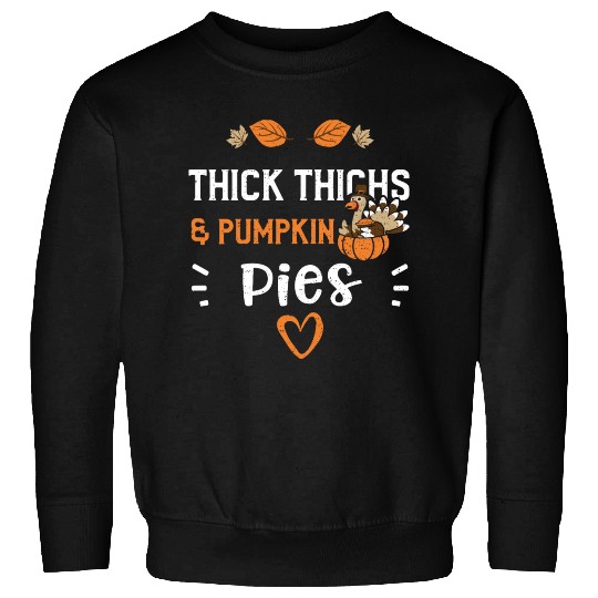 Thick Thighs & Pumpkin Pies Sweatshirts
