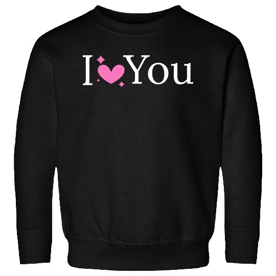 I love you Sweatshirts design for women 100% cotton