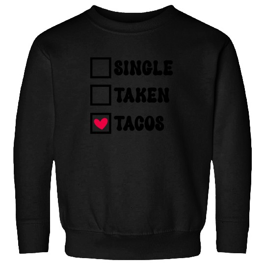 I Love Taco Anti-Valentine, Tacos Are My Valentine Sweatshirts