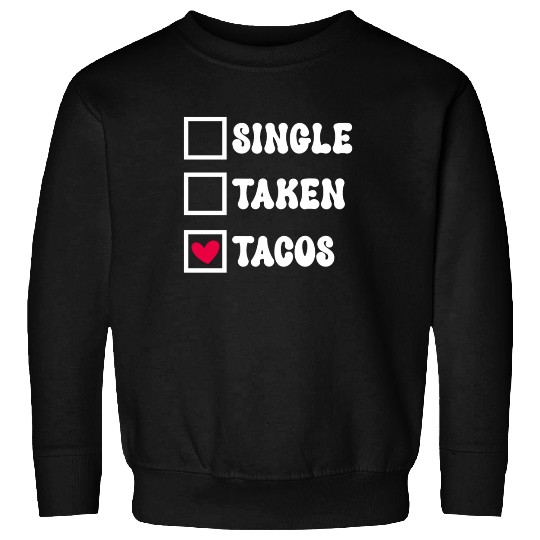 I Love Taco Anti-Valentine, Tacos Are My Valentine Sweatshirts