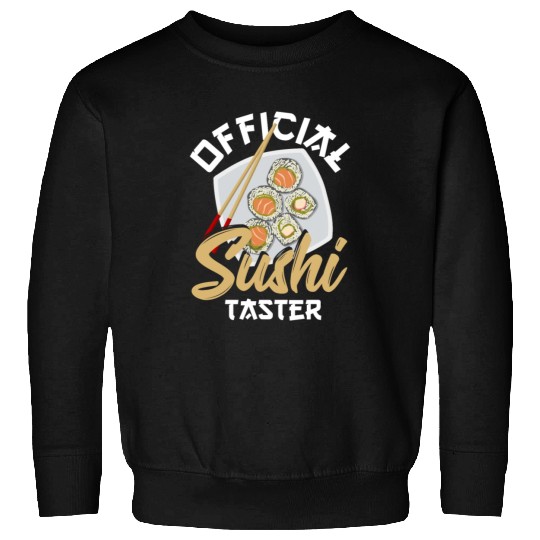 Official Sushi Taster Sushi Rice Fish Sashimi Sweatshirts
