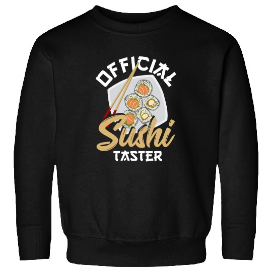 Official Sushi Taster Sushi Rice Fish Sashimi Sweatshirts