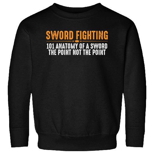 Sword Fighting 101 Anatomy Of A Sword 8 Sweatshirts