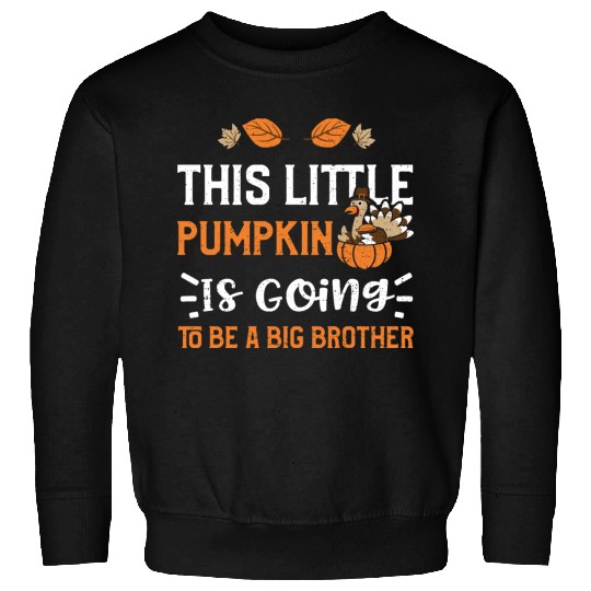 This Little Pumpkin Is Going To... Sweatshirts