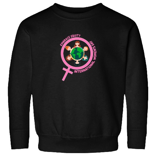Happy International Women's Day Embrace Equity Sweatshirts