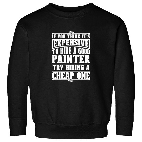 Painter Painting Funny Sweatshirts