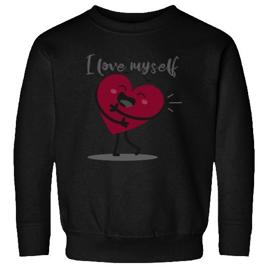 I love myself Sweatshirts