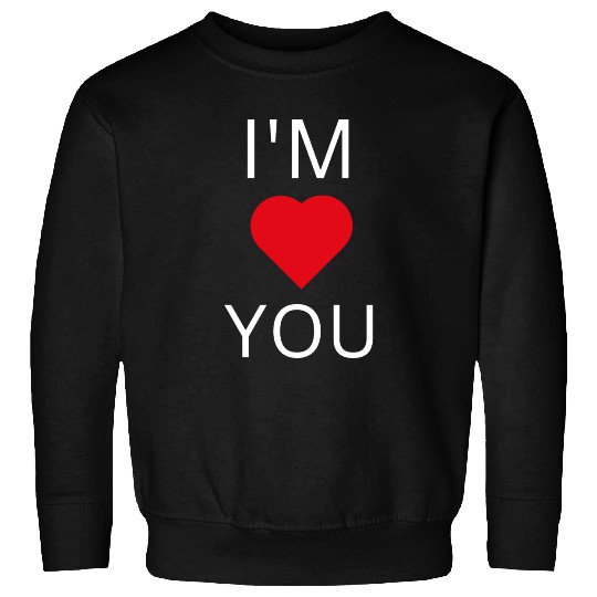 I'M LOVE YOU Sweatshirts