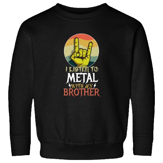 Metal With Brother Metal Kid Music Lover Rocker Sweatshirts