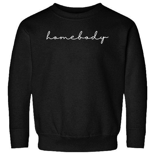 homebody Sweatshirts