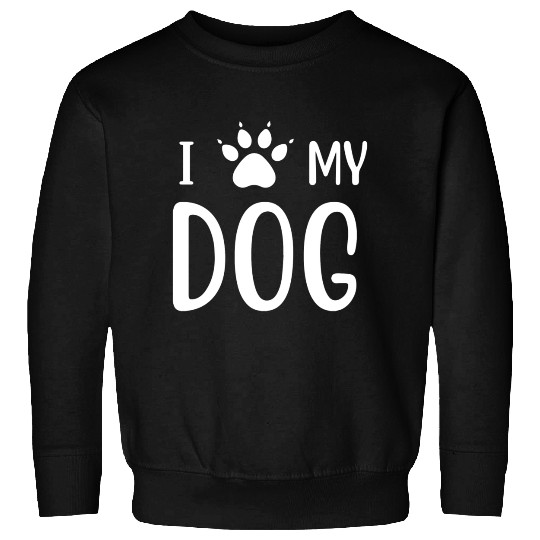 I Love My Dog Sweatshirts
