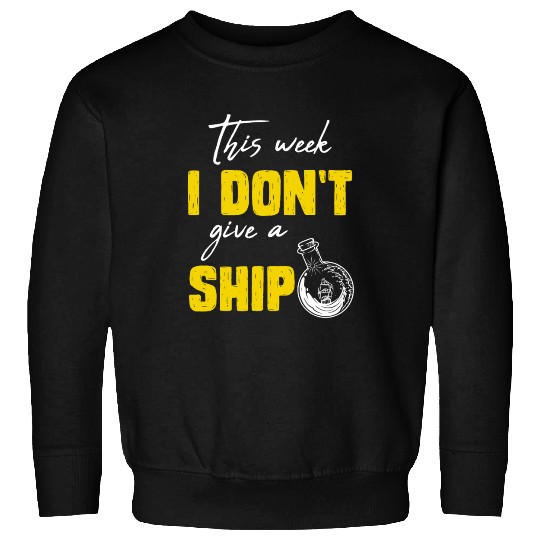 I don't give a ship cruise vacation spring break Sweatshirts