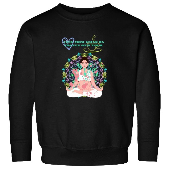 this mom runs on coffee and yoga Sweatshirts