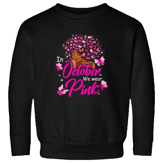 In October We Wear Pink African American Women Bre Sweatshirts