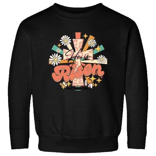 He is risen Mathew 28:06 Sweatshirts