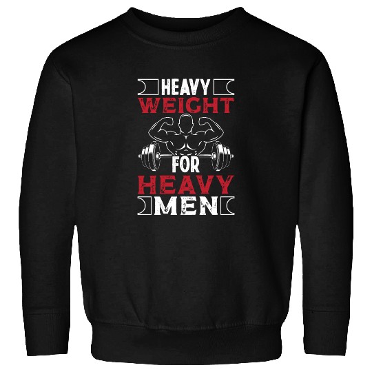 Strongman heavy weight for heavy men bodybuilding Sweatshirts