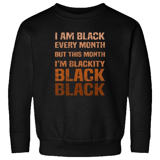 Juneteenth Blackity BLM African Melanin Black Hist Sweatshirts