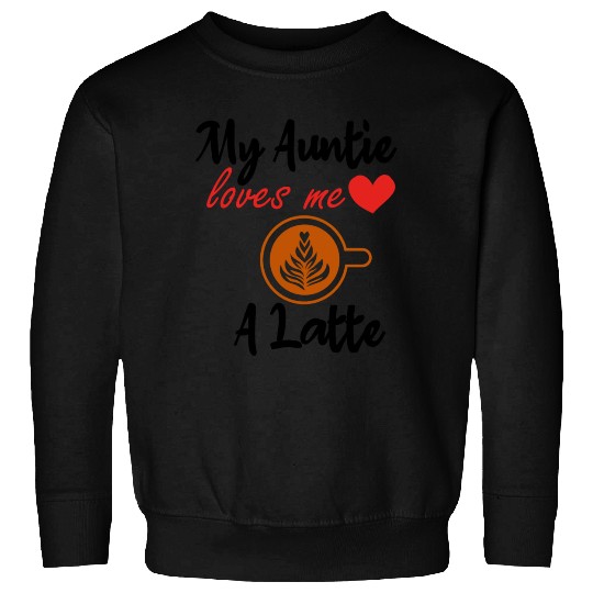 My Auntie Loves Me A Latte Baby Shower Gift, Baby Sweatshirts