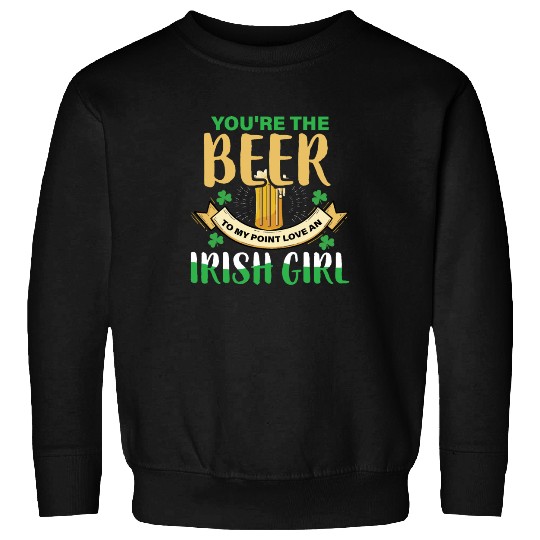 Youre the beer to my Sweatshirts