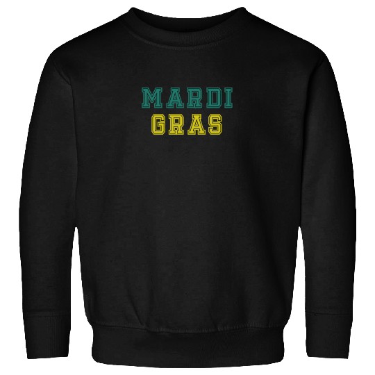 Mardi Gras Carnival Fiesta Party Louisiana New Orl Sweatshirts