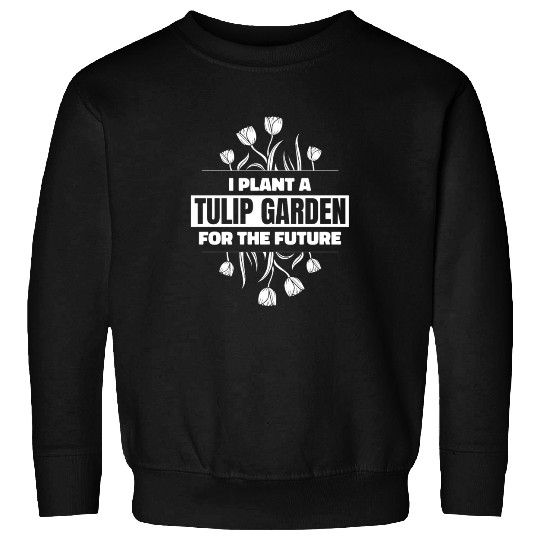 Tulip Gardening Tulips Sweatshirts