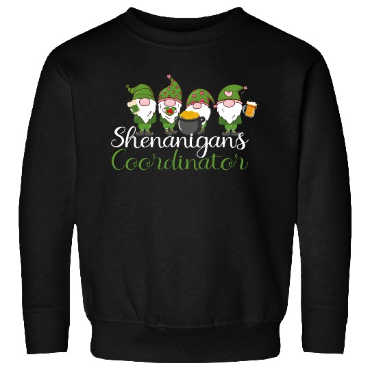 Shenanigans Coordinator St Patricks Day Gnomes Sweatshirts
