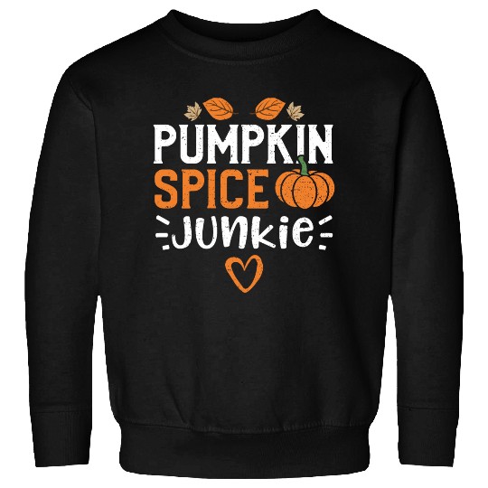 Pumpkin Spice Junkie - Pumpkin Sweatshirts