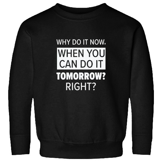 Procrastinator Relaxation Typography Work Sweatshirts