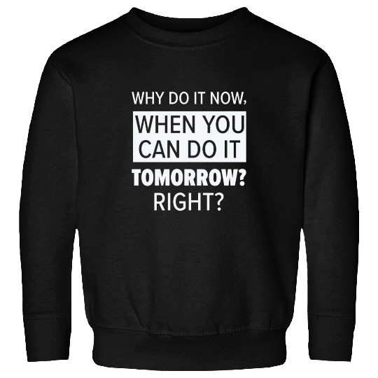 Procrastinator Relaxation Typography Work Sweatshirts